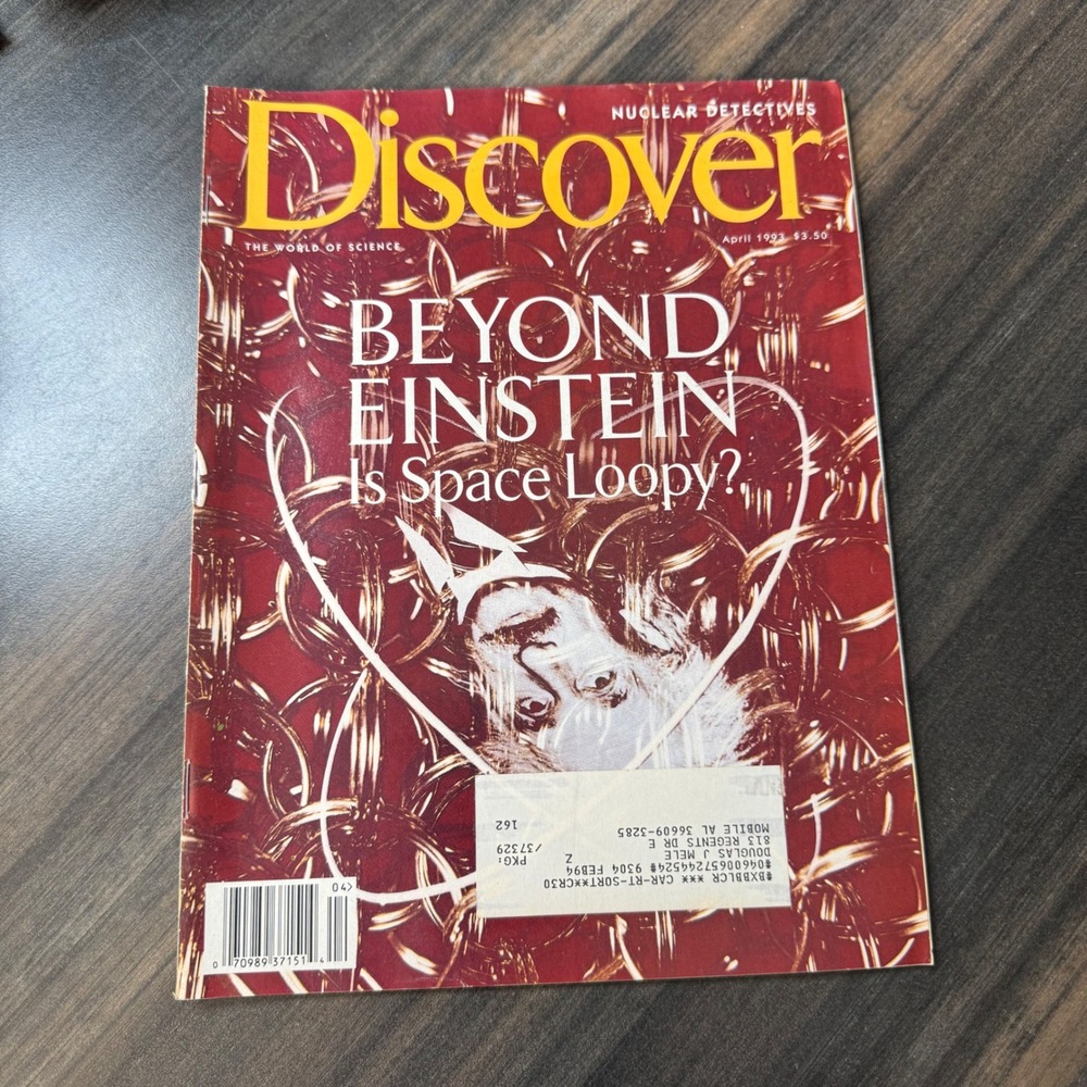 Discover Magazine April 1993 Beyond Einstein‎ Is Space Loopy Nuclear Detectives